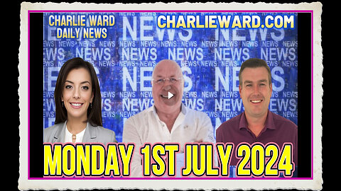 CHARLIE WARD DAILY NEWS WITH PAUL BROOKER DREW DEMI - MONDAY 1ST JULY 2024