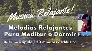 Musica Relajante para Meditar y Dormir🎧 | Duerme en 20 Minutos o menos! 💤