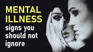 12 Mental Illness Signs You Should Not Ignore