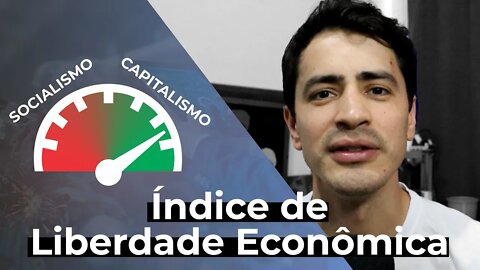 Índice de Liberdade Econômica: O Brasil é Socialista ou Capitalista?