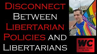 Disconnect Between Libertarian Policy and Libertarians