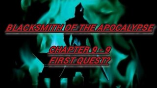 Audiobook Novel Blacksmith of the Apocalypse - Chapter 9 - 9. First Quest?