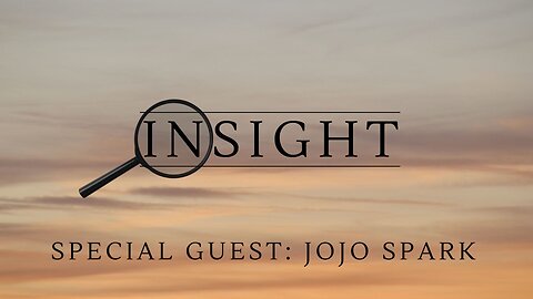 Insight Ep.27 Special Guest: JoJo Spark