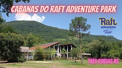 Cabanas do Raft Adventure Park em Três Coroas RS #raftadventurepark #esporte #turismo