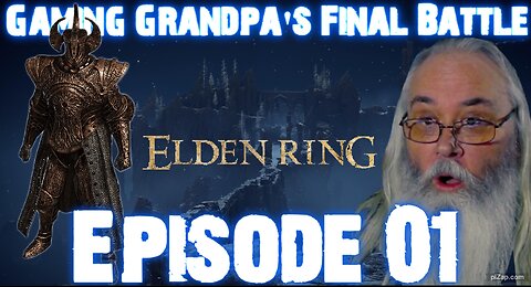 My Final Battle Begins! Elden Ring Beckons Me to Action | Gaming Grandpa Let's Play