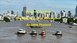 Chao Phraya Sky Park best view Chao Phraya river Amazing Thailand