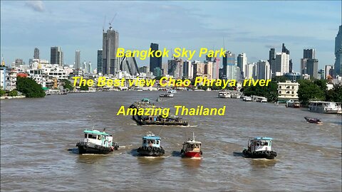 Chao Phraya Sky Park best view Chao Phraya river Amazing Thailand