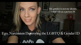 Are Ego and Narcissism Destroying the LGBTQ and Gender Identity