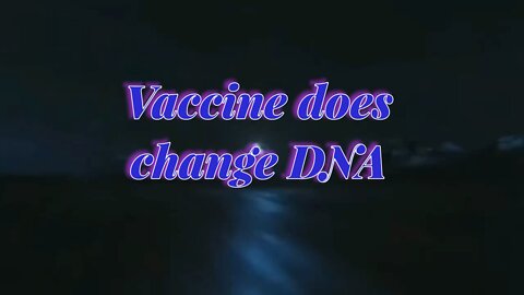 Vaccine does change DNA￼