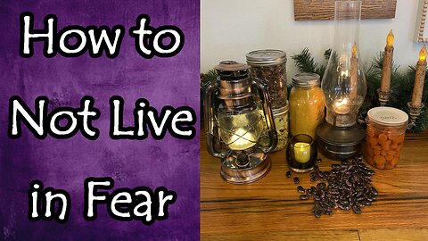 It Is All About NOT Living In Fear
