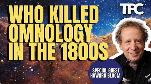 Howard Bloom - Who Killed Omnology In The 1800s