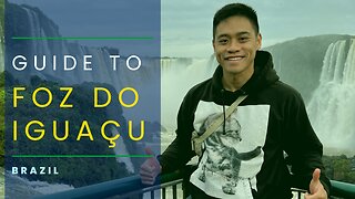 Guide to Foz do Iguacu, BRAZIL 🇧🇷