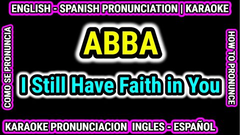 I Still Have Faith in You | ABBA | Como hablar cantar con pronunciacion en ingles nativo español