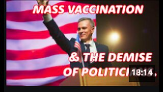 Mass Vaccination and the demise of our POLITICIANS