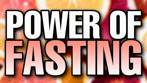 The Supernatural POWER of FASTING