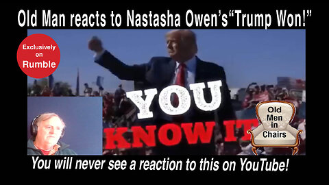 Old Man reacts to Natasha Owen's "Trump won!"