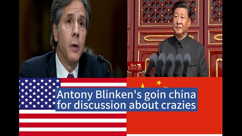 Antony Blinken's goin to china for discussion their problem