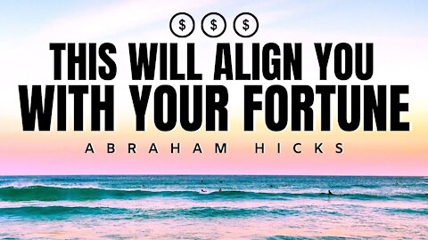 Abraham Hicks | LISTEN & Instantly Align With Your Massive Fortune $$$ | Law Of Attraction (LOA)