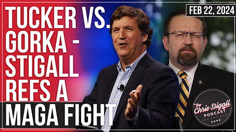 Tucker vs. Gorka - Stigall Refs A MAGA Fight