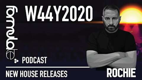ROCHIE - PODCAST W44Y2020 - NEW HOUSE RELEASES