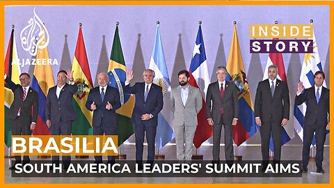 What's behind the summit of South American nations in Brasilia | Inside Story