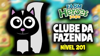 Farm Heroes Saga - Clube da fazenda - Nível 201