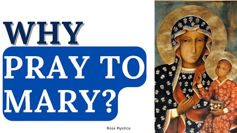 Why Catholics pray to Mary? St. Louis De Montfort