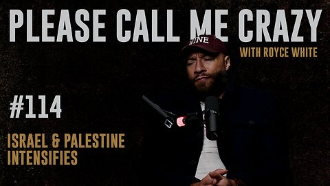 Israel & Palestine Intensifies | EP #114 | Everybody Gears Up For War | Royce White