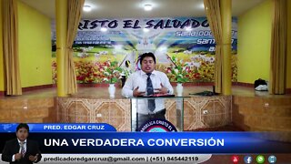 Una Verdadera Conversión - EDGAR CRUZ MINISTRIES