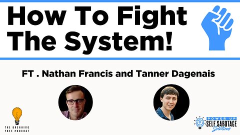 How To Fight The System With Tanner Dagenais.