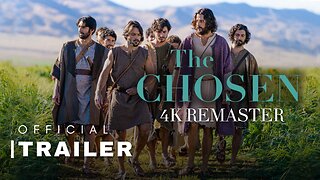 The Chosen - 4K Remaster Trailer - A Fan Project