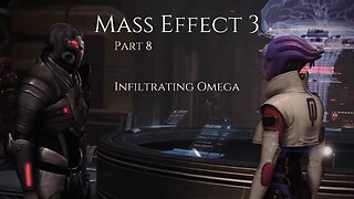 Mass Effect 3 Part 8 - Infiltrating Omega