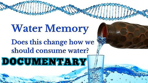'Water Memory' Documentary "Waters Natural Key Elements & It's Major Health Related Properties"