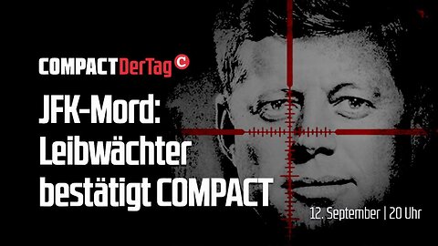 JFK-Mord: Leibwächter bestätigt@COMPACT💥