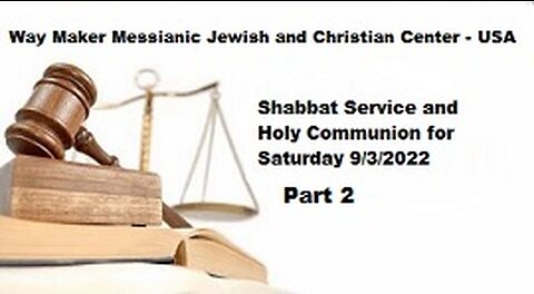 Parashat Shoftim- Shabbat Service and Holy Communion for 9.3.22 - Part 2