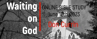 Waiting on God | Online Bible Study with Don Currin