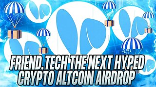 FRIEND.TECH THE NEXT HYPED CRYPTO ALTCOIN AIRDROP