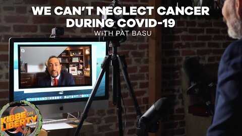 We Can’t Neglect Cancer During COVID-19 | Guest: Dr. Pat Basu | Ep 67