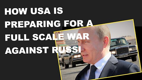 How USA is preparing for a full Scale War against Russia