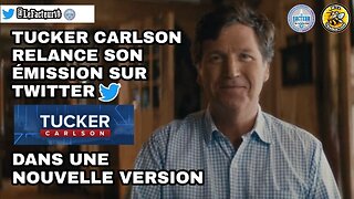 Tucker Carlson relance son émission sur Twitter dans une nouvelle version