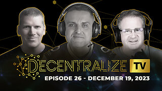 Decentralize.TV - Episode 26, Dec 19, 2023 - Epic Cash project lead reveals huge advantages for MimbleWimble blockchain tech and privacy crypto
