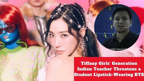 Girls' Generation Tiffany Reveals How they Order Food as Group Indian Teacher threatens Student BTS