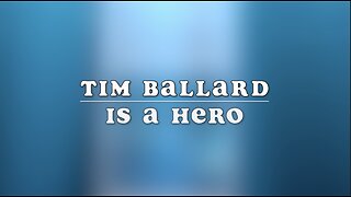 TIM BALLARD IS A HERO