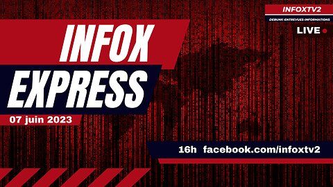 Infox Express, édition du 7 juin 2023