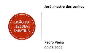 Lição da escola sabatina: José mestre dos sonhos. 09.06.2022