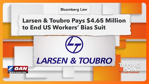 Tipping Point - Larsen & Toubro Pays $4.65 Million to End U.S. Workers' Bias Suit