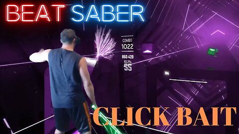 Beat Saber || Click Bait - S3rl Ft. Fl!Tch || Expert+ Mixed Reality