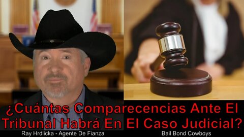 ¿Cuántas comparecencias en la corte habrá en mi caso judicial? Bail Bond Cowboys 844-734-3500