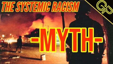 A Case Against 'Systemic Racism'