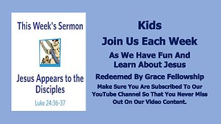 Sermons 4 Kids - Jesus Appears To The Disciples - Luke 24:36-48